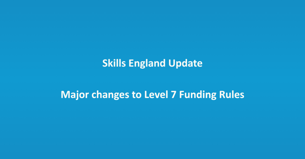 Major Changes to Level 7 Apprenticeships Announced: What Employers and Learners Need to Know